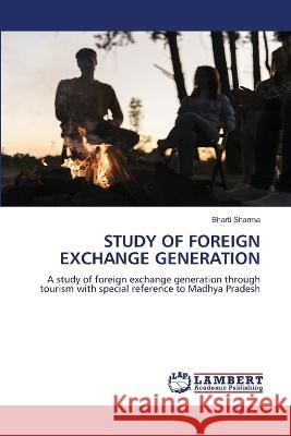 Study of Foreign Exchange Generation Bharti Sharma 9786205529751 LAP Lambert Academic Publishing