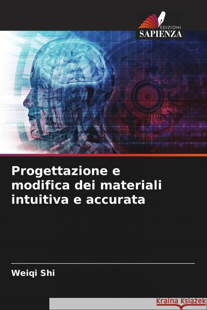 Progettazione e modifica dei materiali intuitiva e accurata Shi, Weiqi 9786205530153