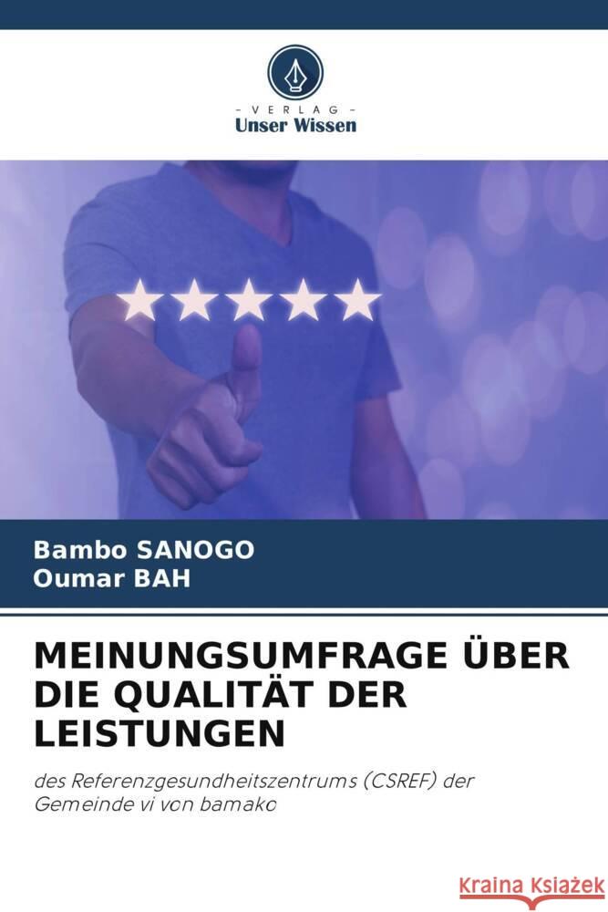 MEINUNGSUMFRAGE ÜBER DIE QUALITÄT DER LEISTUNGEN SANOGO, Bambo, Bah, Oumar 9786205530177 Verlag Unser Wissen