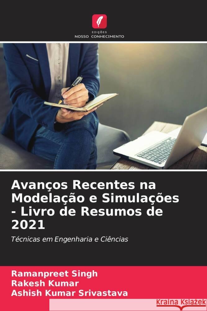 Avanços Recentes na Modelação e Simulações - Livro de Resumos de 2021 Singh, Ramanpreet, Kumar, Rakesh, Srivastava, Ashish Kumar 9786205531150