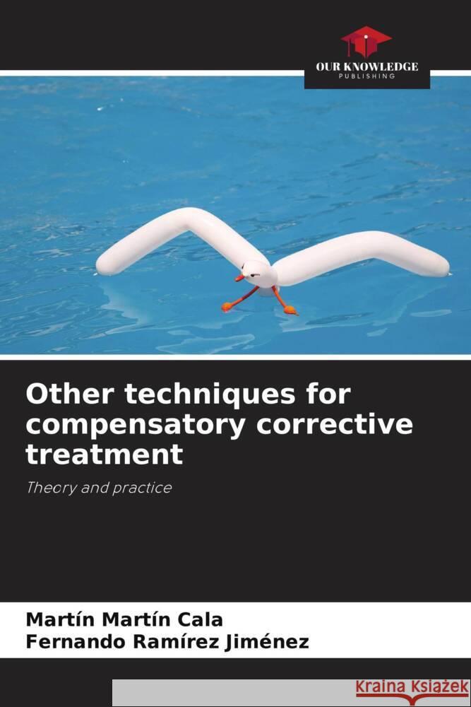 Other techniques for compensatory corrective treatment Cala, Martín  Martín, Jiménez, Fernando Ramírez 9786205531280