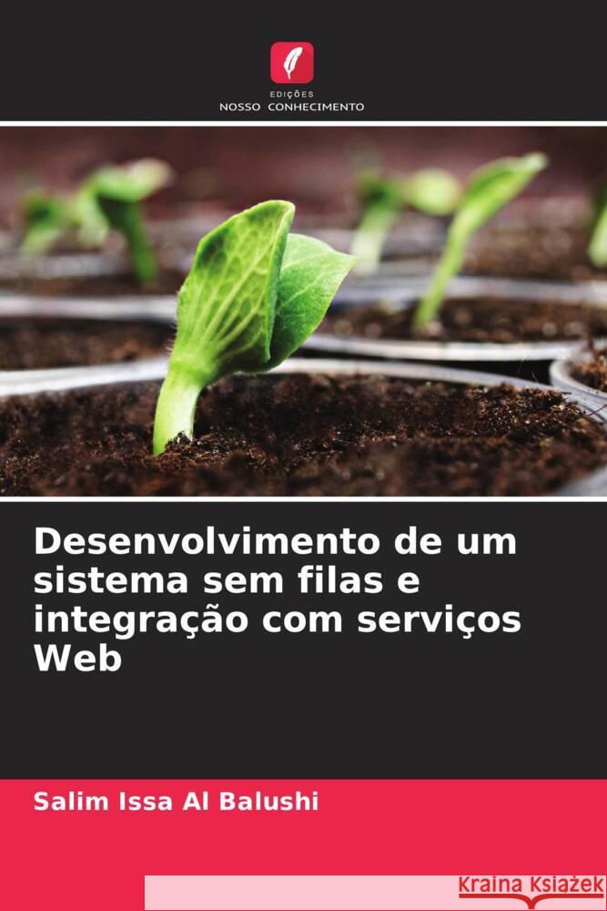 Desenvolvimento de um sistema sem filas e integração com serviços Web Al Balushi, Salim Issa 9786205531310