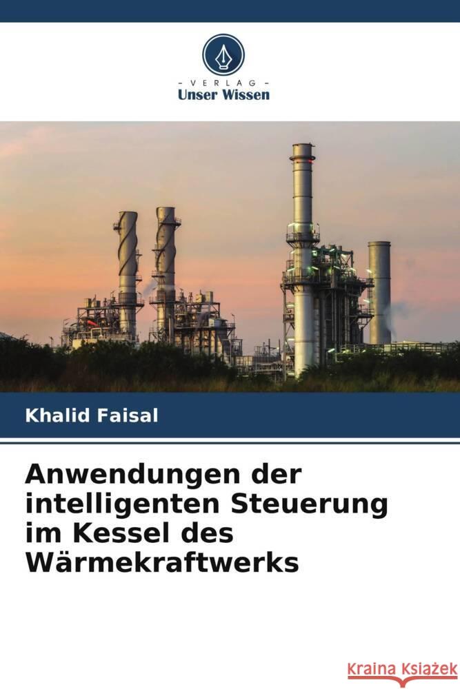 Anwendungen der intelligenten Steuerung im Kessel des Wärmekraftwerks Faisal, Khalid 9786205531457