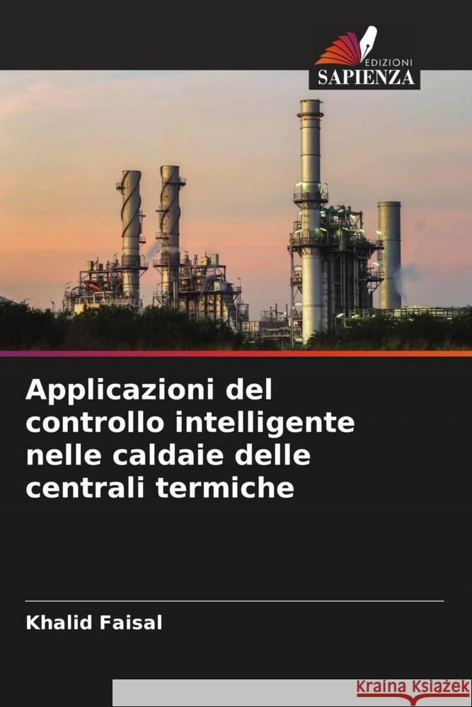 Applicazioni del controllo intelligente nelle caldaie delle centrali termiche Faisal, Khalid 9786205531518