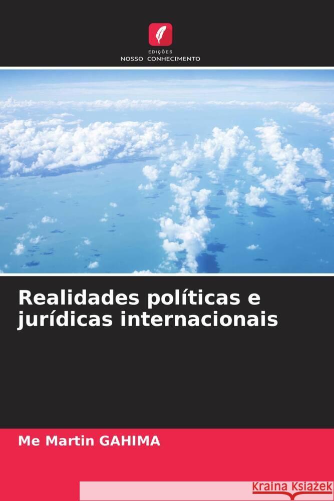 Realidades políticas e jurídicas internacionais GAHIMA, Me Martin 9786205532751 Edições Nosso Conhecimento