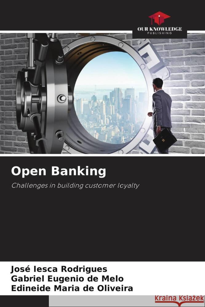 Open Banking Iesca Rodrigues, José, Eugenio de Melo, Gabriel, Maria de Oliveira, Edineide 9786205534229