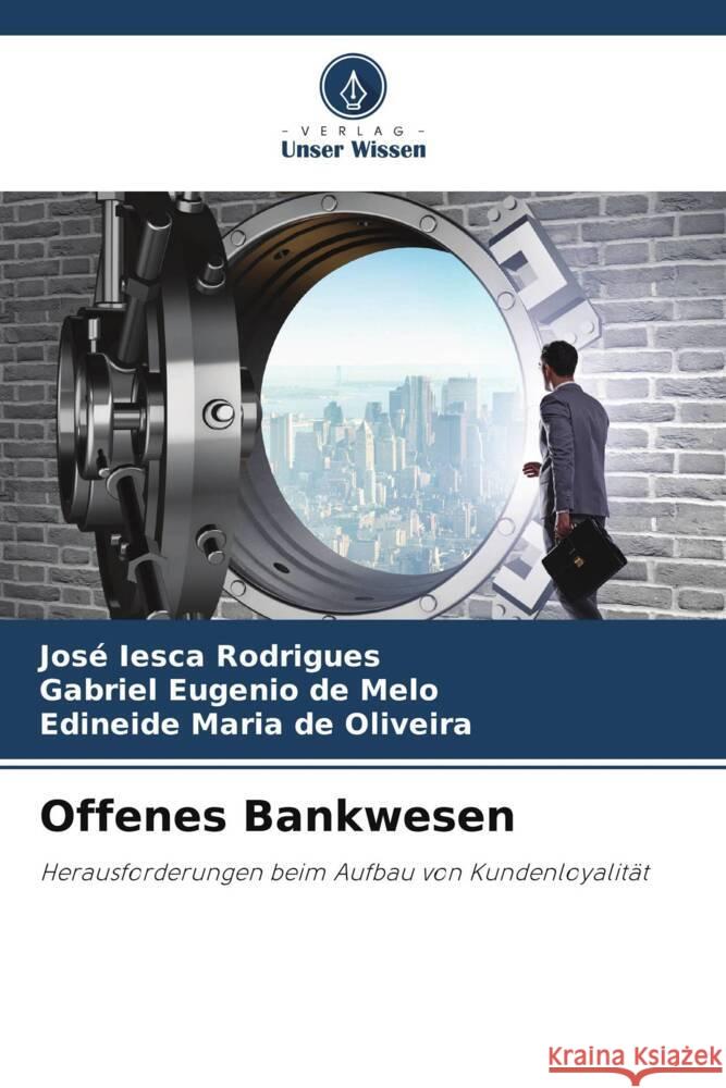 Offenes Bankwesen Iesca Rodrigues, José, Eugenio de Melo, Gabriel, Maria de Oliveira, Edineide 9786205534335