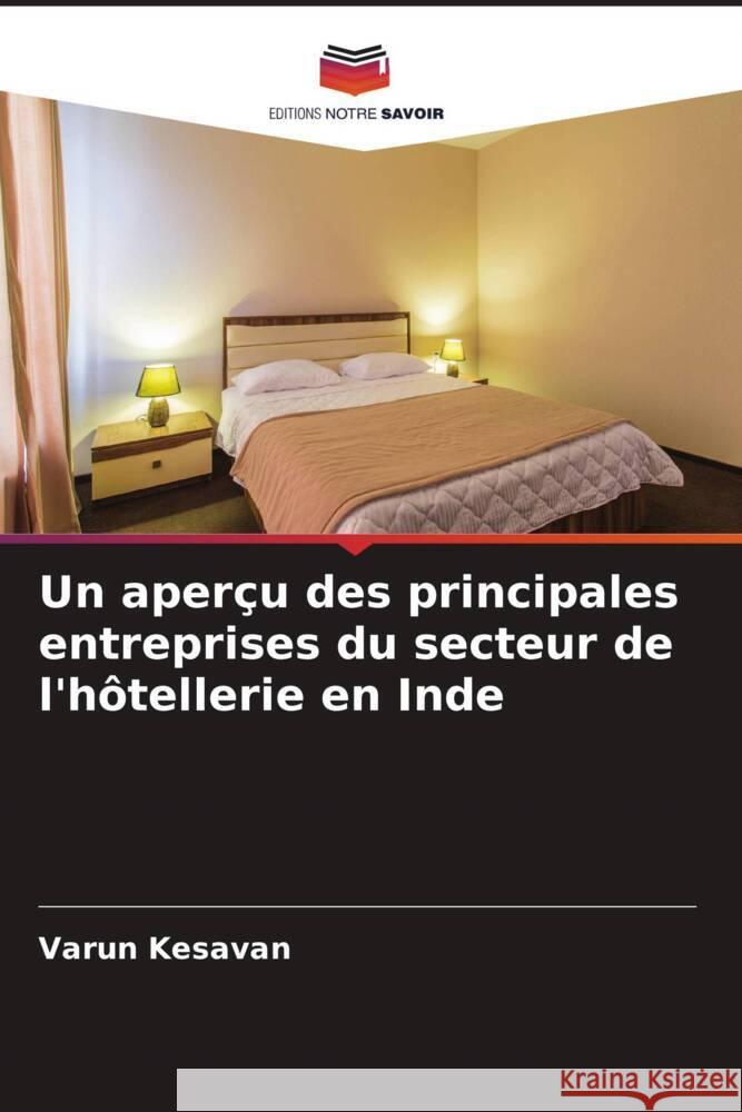 Un aperçu des principales entreprises du secteur de l'hôtellerie en Inde Kesavan, Varun 9786205534397