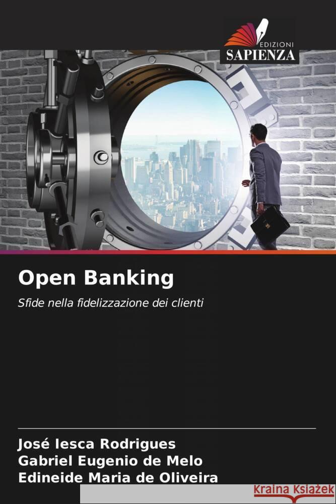 Open Banking Iesca Rodrigues, José, Eugenio de Melo, Gabriel, Maria de Oliveira, Edineide 9786205534489