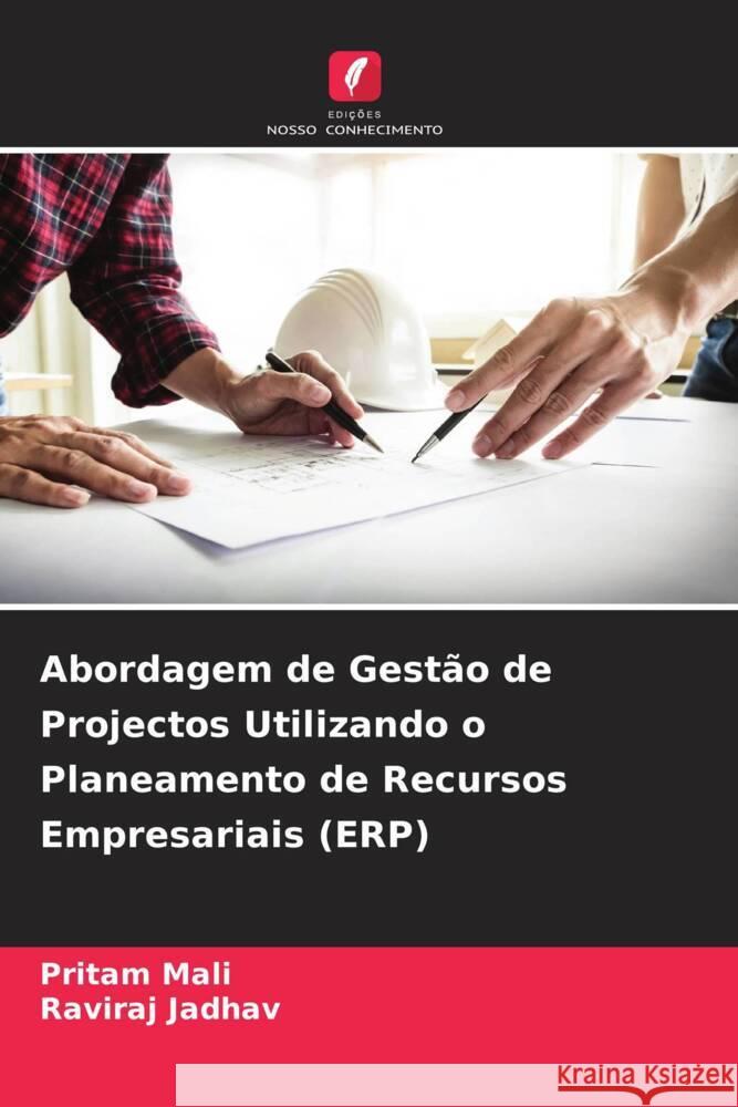 Abordagem de Gestão de Projectos Utilizando o Planeamento de Recursos Empresariais (ERP) Mali, Pritam, Jadhav, Raviraj 9786205534540 Edições Nosso Conhecimento