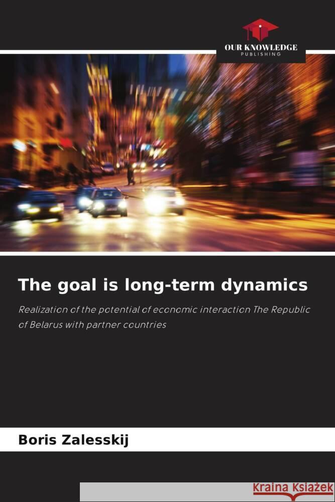 The goal is long-term dynamics Zalesskij, Boris 9786205534731 Our Knowledge Publishing