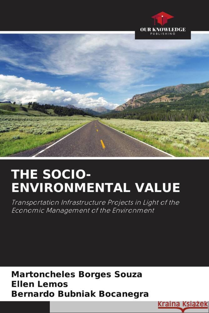 THE SOCIO-ENVIRONMENTAL VALUE Borges Souza, Martoncheles, Lemos, Ellen, Bubniak Bocanegra, Bernardo 9786205534915