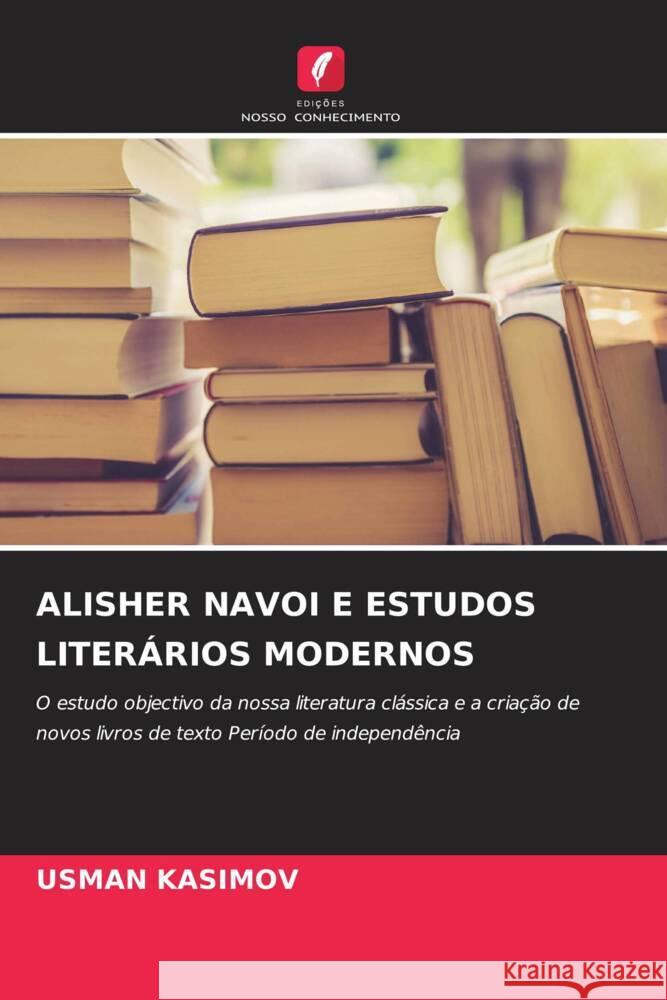 ALISHER NAVOI E ESTUDOS LITERÁRIOS MODERNOS KASIMOV, USMAN 9786205535127