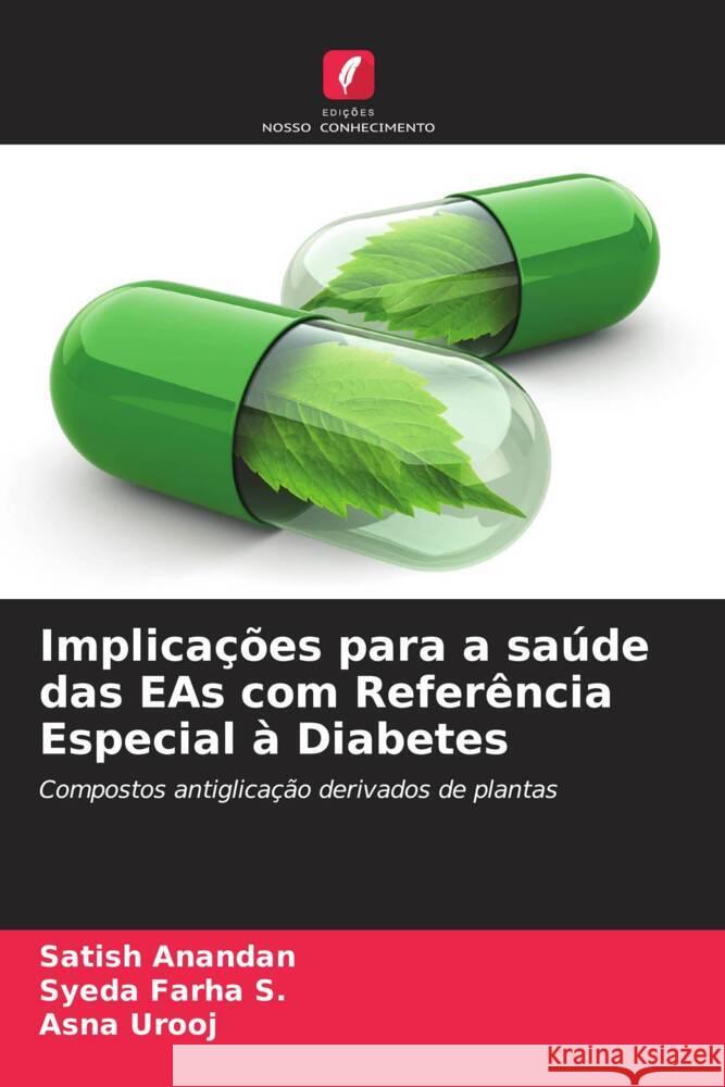 Implicações para a saúde das EAs com Referência Especial à Diabetes Anandan, Satish, Farha S., Syeda, Urooj, Asna 9786205535493