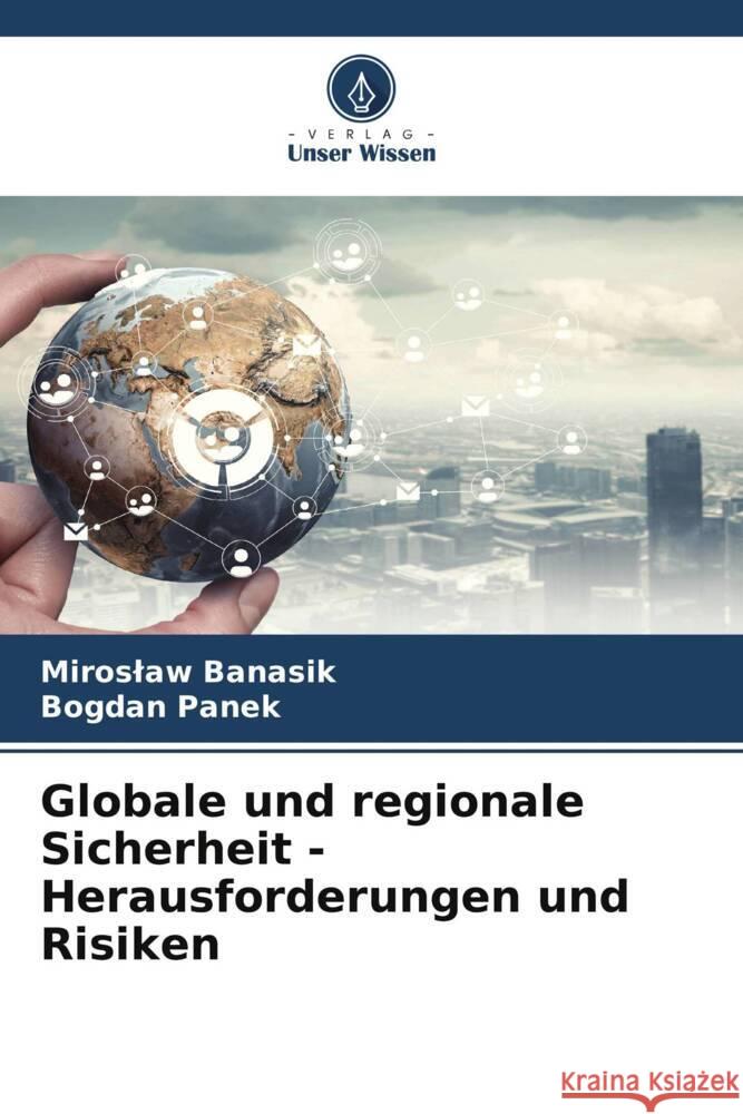 Globale und regionale Sicherheit - Herausforderungen und Risiken Banasik, Miroslaw, Panek, Bogdan 9786205535967