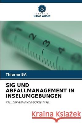 Sig Und Abfallmanagement in Inselumgebungen Thierno Ba 9786205537046 Verlag Unser Wissen