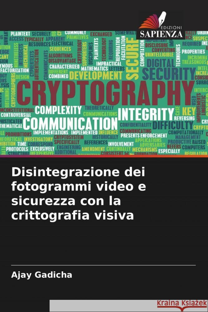 Disintegrazione dei fotogrammi video e sicurezza con la crittografia visiva Gadicha, Ajay 9786205537626