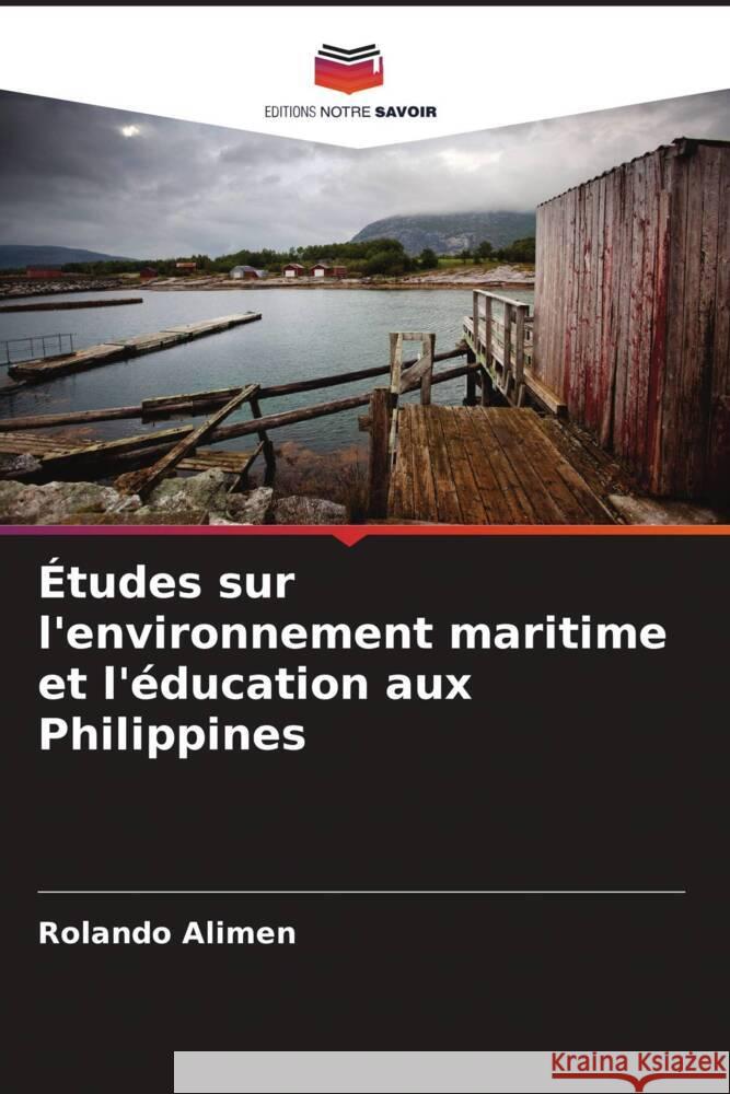 Études sur l'environnement maritime et l'éducation aux Philippines Alimen, Rolando 9786205538531 Editions Notre Savoir