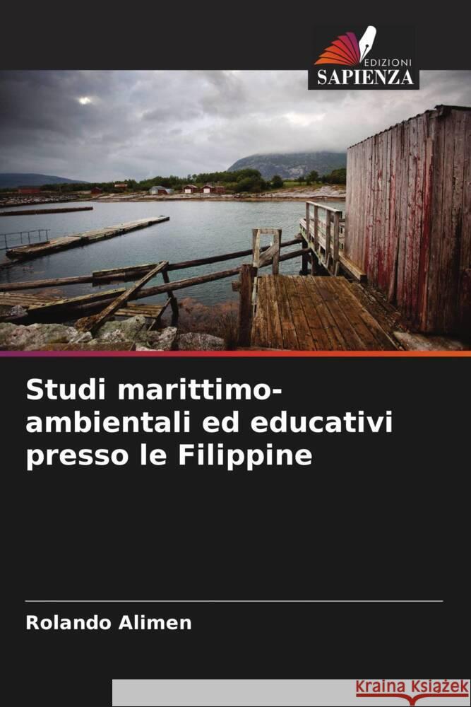 Studi marittimo-ambientali ed educativi presso le Filippine Alimen, Rolando 9786205538548 Edizioni Sapienza