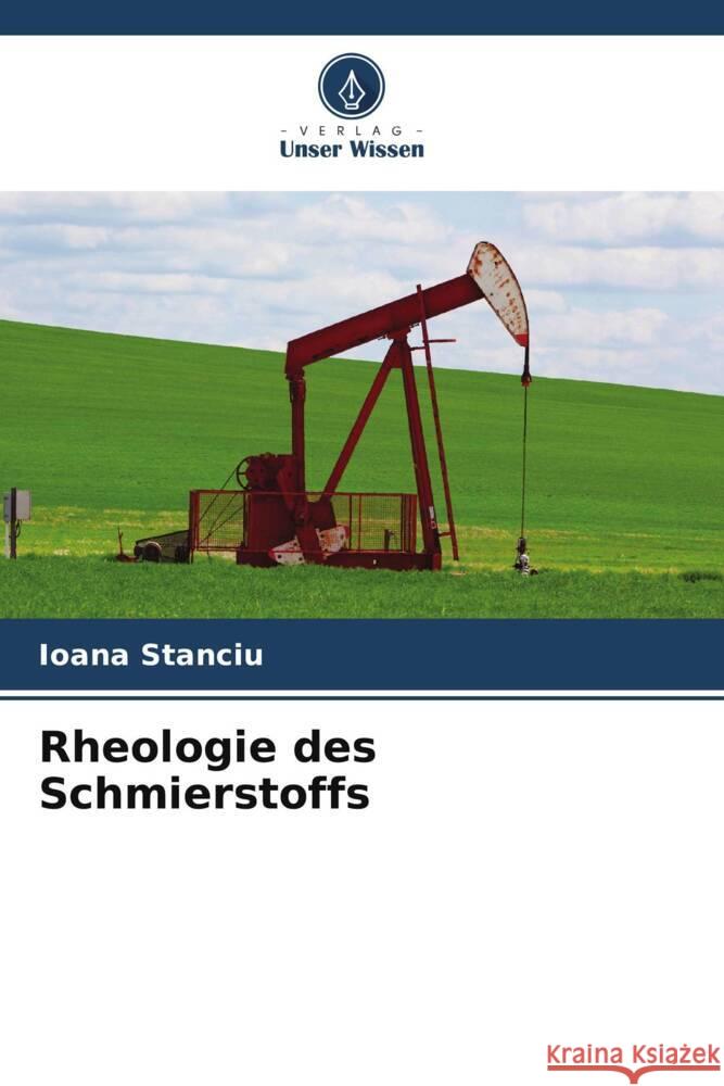 Rheologie des Schmierstoffs Stanciu, Ioana 9786205539187 Verlag Unser Wissen