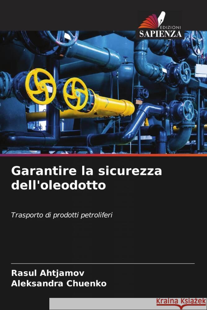 Garantire la sicurezza dell'oleodotto Ahtjamov, Rasul, Chuenko, Aleksandra 9786205539460 Edizioni Sapienza