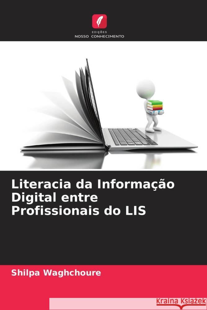 Literacia da Informação Digital entre Profissionais do LIS Waghchoure, Shilpa 9786205539736