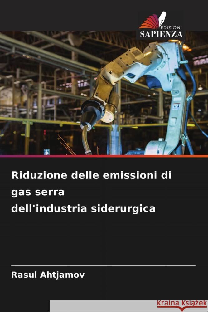 Riduzione delle emissioni di gas serra dell'industria siderurgica Ahtjamov, Rasul 9786205540145