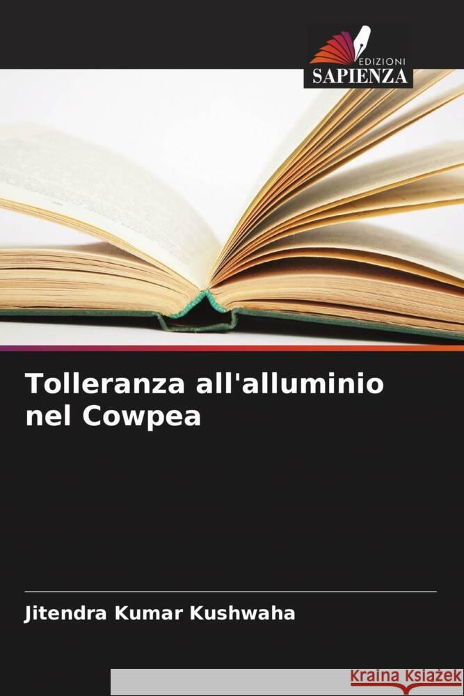 Tolleranza all'alluminio nel Cowpea Kushwaha, Jitendra Kumar 9786205540329