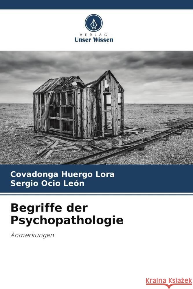 Begriffe der Psychopathologie Huergo Lora, Covadonga, Ocio León, Sergio 9786205541197 Verlag Unser Wissen