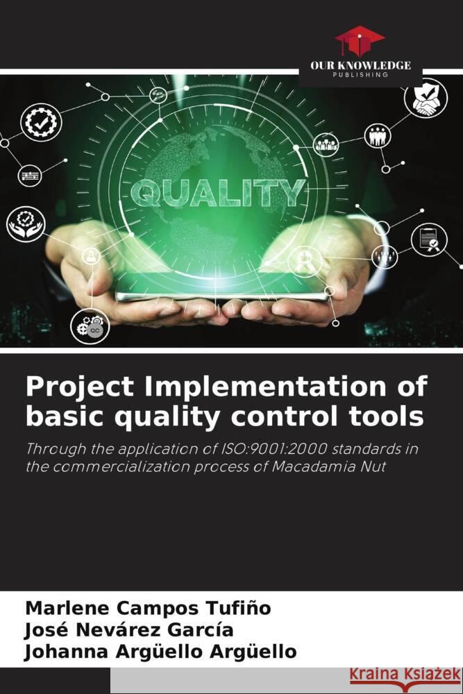 Project Implementation of basic quality control tools Campos Tufiño, Marlene, Nevárez García, José, Argüello Argüello, Johanna 9786205542118