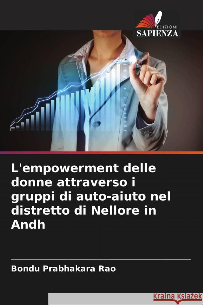 L'empowerment delle donne attraverso i gruppi di auto-aiuto nel distretto di Nellore in Andh Rao, Bondu Prabhakara 9786205542170