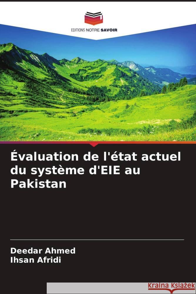 Évaluation de l'état actuel du système d'EIE au Pakistan Ahmed, Deedar, Afridi, Ihsan 9786205542224