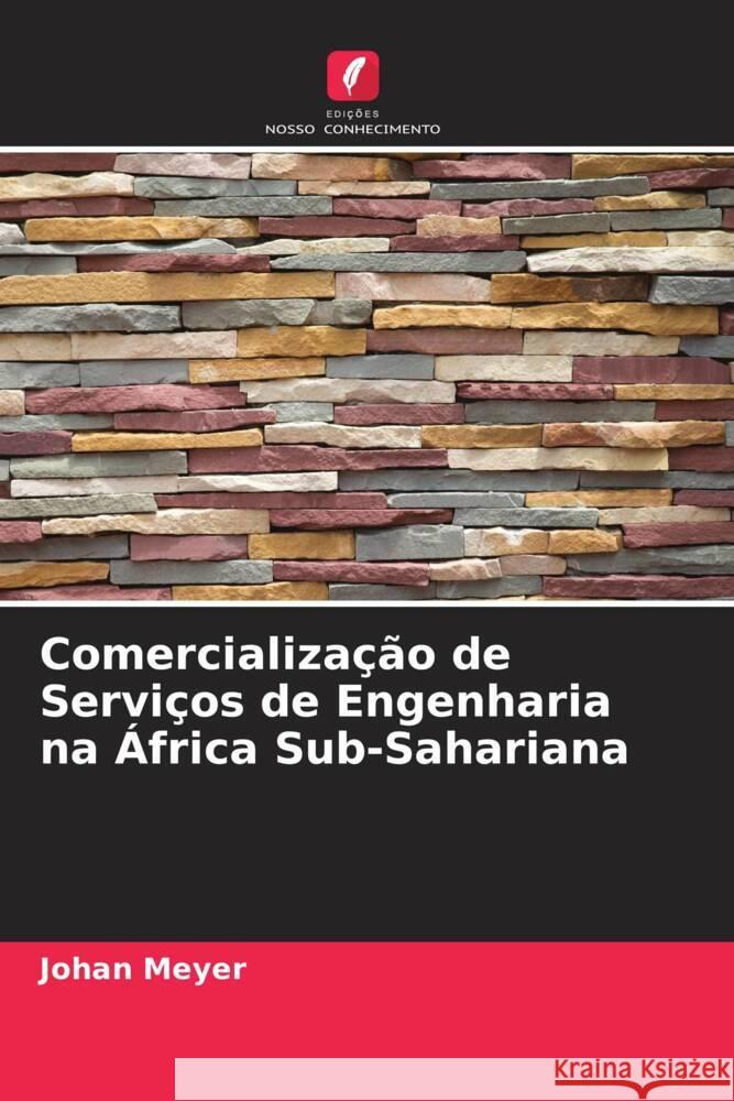 Comercialização de Serviços de Engenharia na África Sub-Sahariana Meyer, Johan 9786205542378