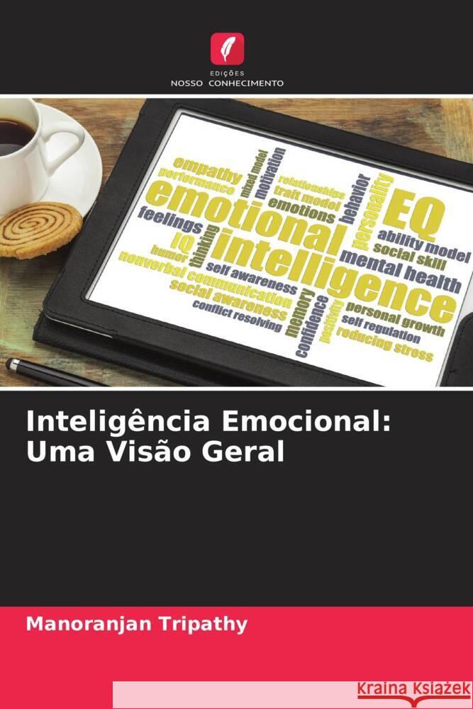 Inteligência Emocional: Uma Visão Geral Tripathy, Manoranjan 9786205543283