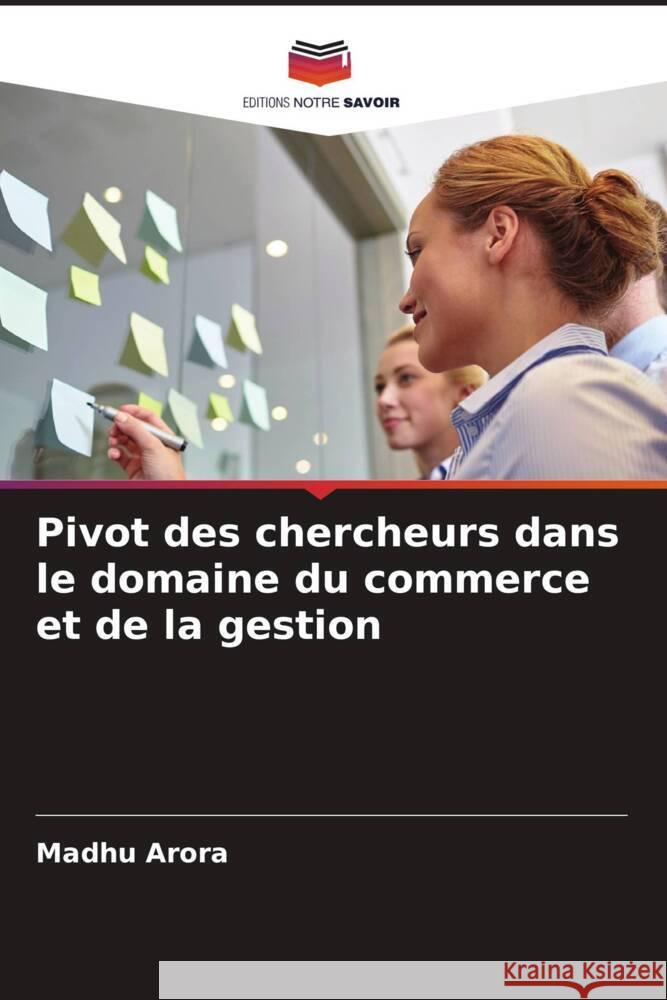 Pivot des chercheurs dans le domaine du commerce et de la gestion Arora, Madhu 9786205543559