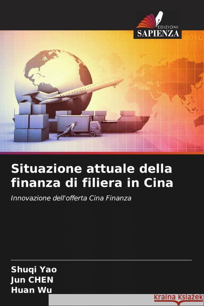 Situazione attuale della finanza di filiera in Cina Yao, Shuqi, Chen, Jun, Wu, Huan 9786205543627