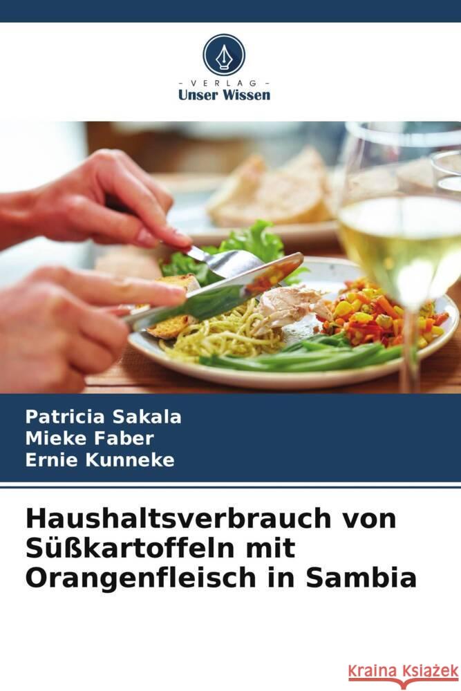 Haushaltsverbrauch von Süßkartoffeln mit Orangenfleisch in Sambia Sakala, Patricia, Faber, Mieke, Kunneke, Ernie 9786205543801 Verlag Unser Wissen