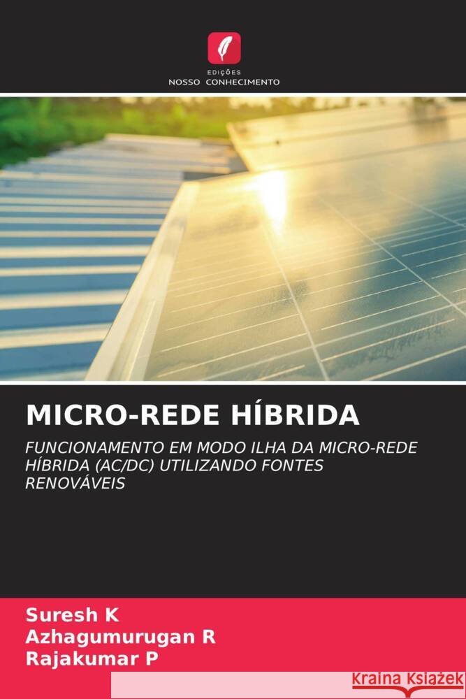 MICRO-REDE HÍBRIDA K, Suresh, R, Azhagumurugan, P, Rajakumar 9786205544136