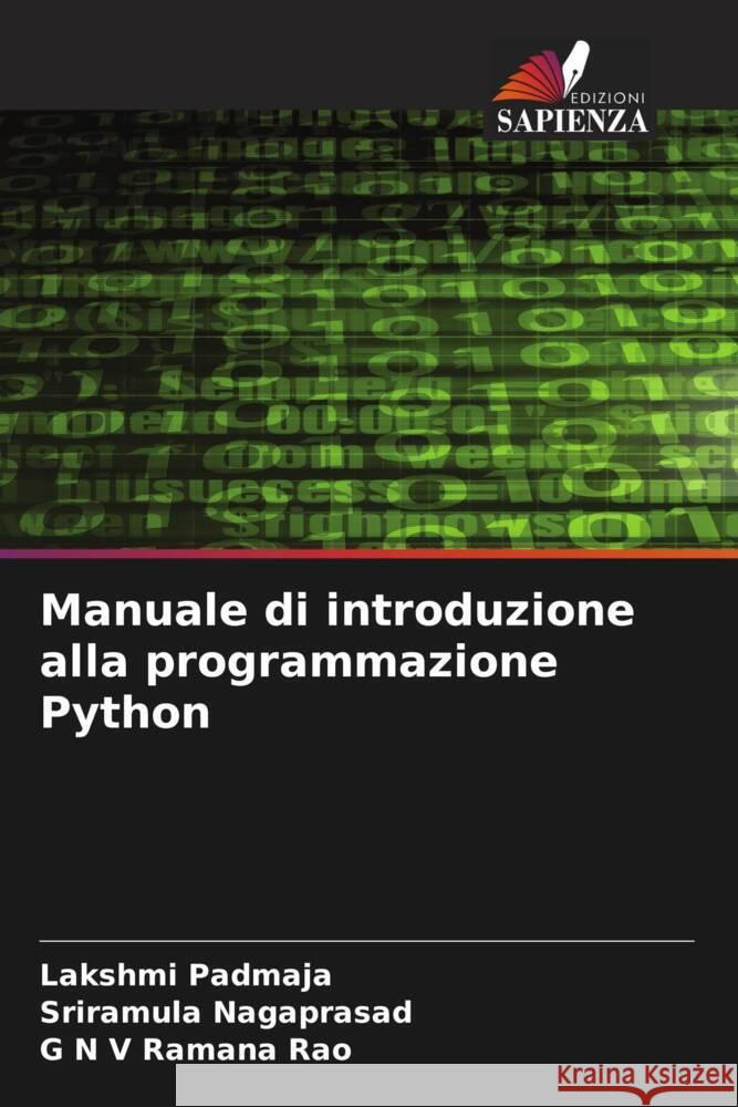 Manuale di introduzione alla programmazione Python Padmaja, Lakshmi, Nagaprasad, Sriramula, Ramana Rao, G N V 9786205544259