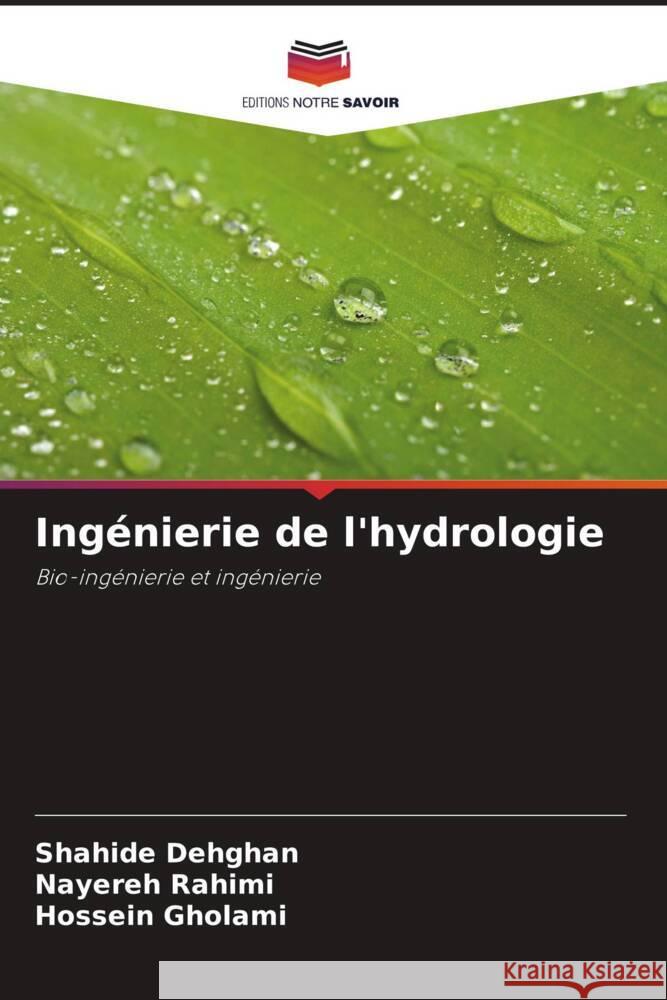Ingénierie de l'hydrologie Dehghan, Shahide, Rahimi, Nayereh, Gholami, Hossein 9786205544891 Editions Notre Savoir