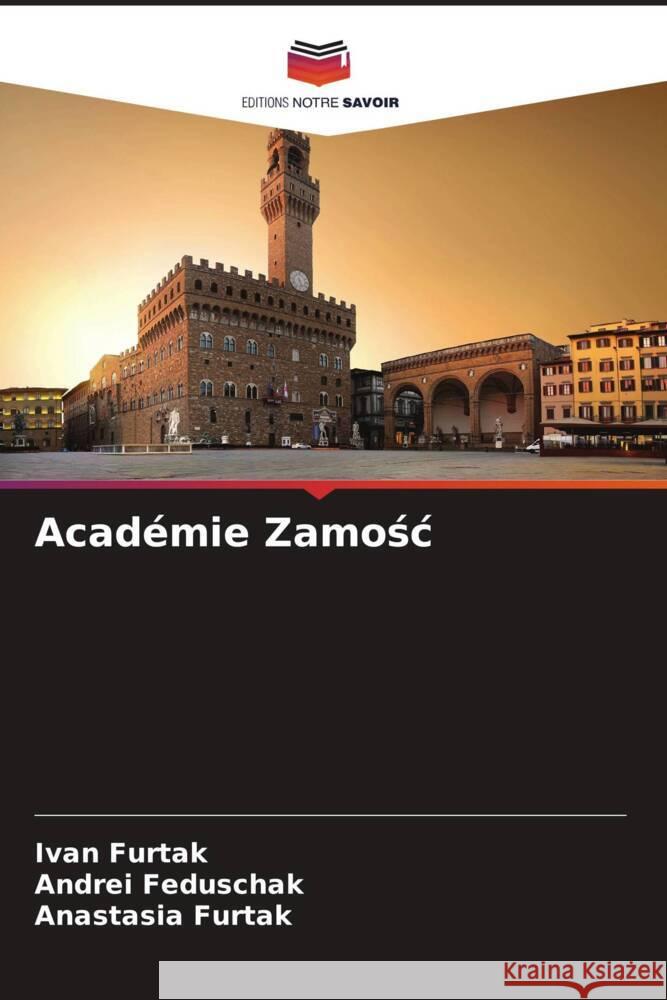 Académie Zamosc Furtak, Ivan, Feduschak, Andrei, Furtak, Anastasia 9786205545737 Editions Notre Savoir