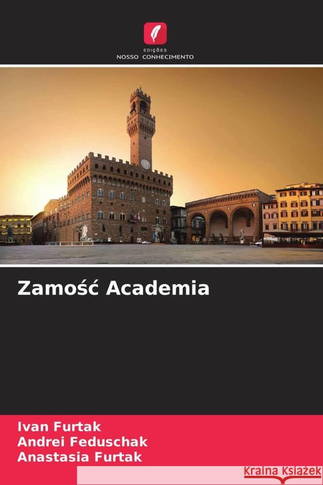 Zamosc Academia Furtak, Ivan, Feduschak, Andrei, Furtak, Anastasia 9786205545751 Edições Nosso Conhecimento