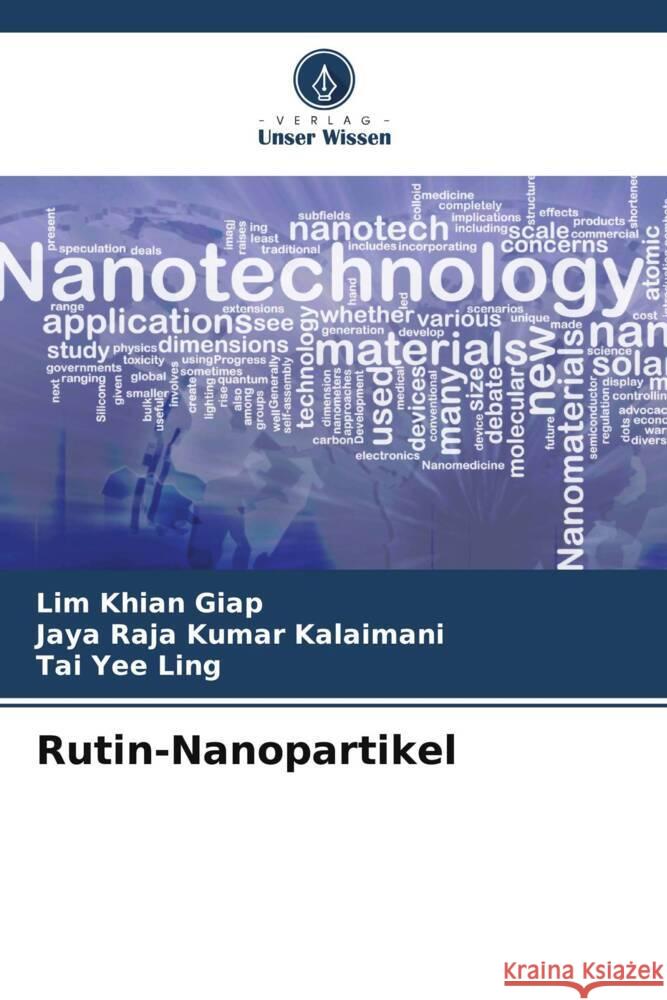 Rutin-Nanopartikel Khian Giap, Lim, Kalaimani, Jaya Raja Kumar, Yee Ling, Tai 9786205547038 Verlag Unser Wissen