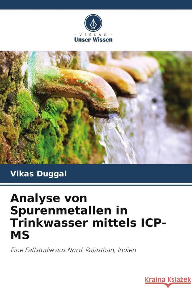 Analyse von Spurenmetallen in Trinkwasser mittels ICP-MS Duggal, Vikas 9786205547854 Verlag Unser Wissen