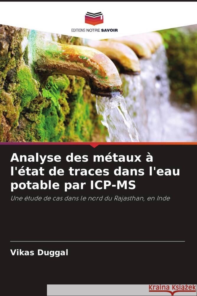 Analyse des métaux à l'état de traces dans l'eau potable par ICP-MS Duggal, Vikas 9786205547861 Editions Notre Savoir