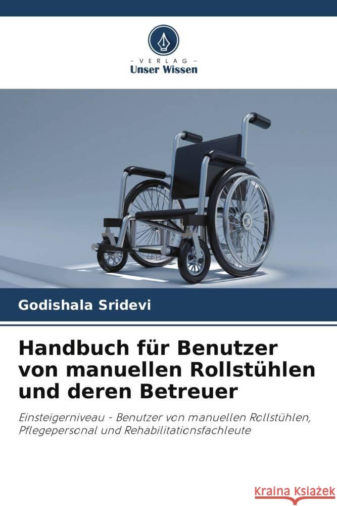 Handbuch für Benutzer von manuellen Rollstühlen und deren Betreuer Sridevi, Godishala 9786205549087