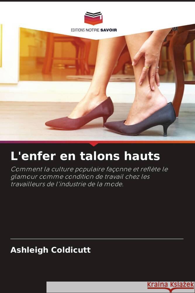 L'enfer en talons hauts Coldicutt, Ashleigh 9786205549452