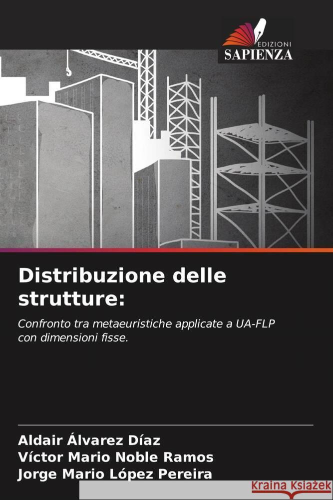 Distribuzione delle strutture: Álvarez Díaz, Aldair, Noble Ramos, Víctor Mario, López Pereira, Jorge Mario 9786205549599 Edizioni Sapienza