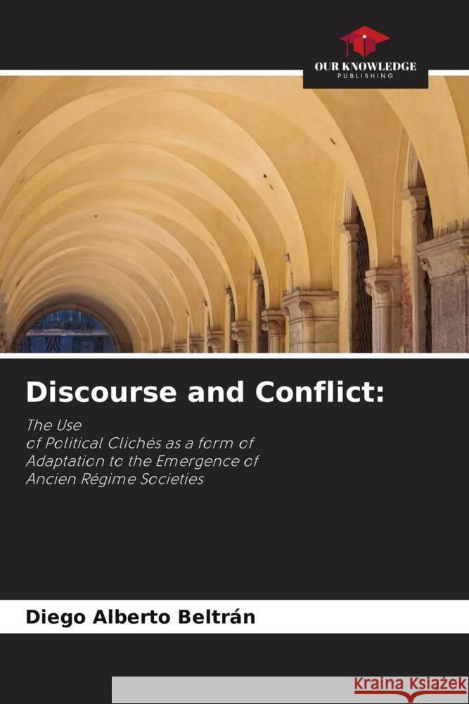 Discourse and Conflict: Alberto Beltrán, Diego 9786205550472