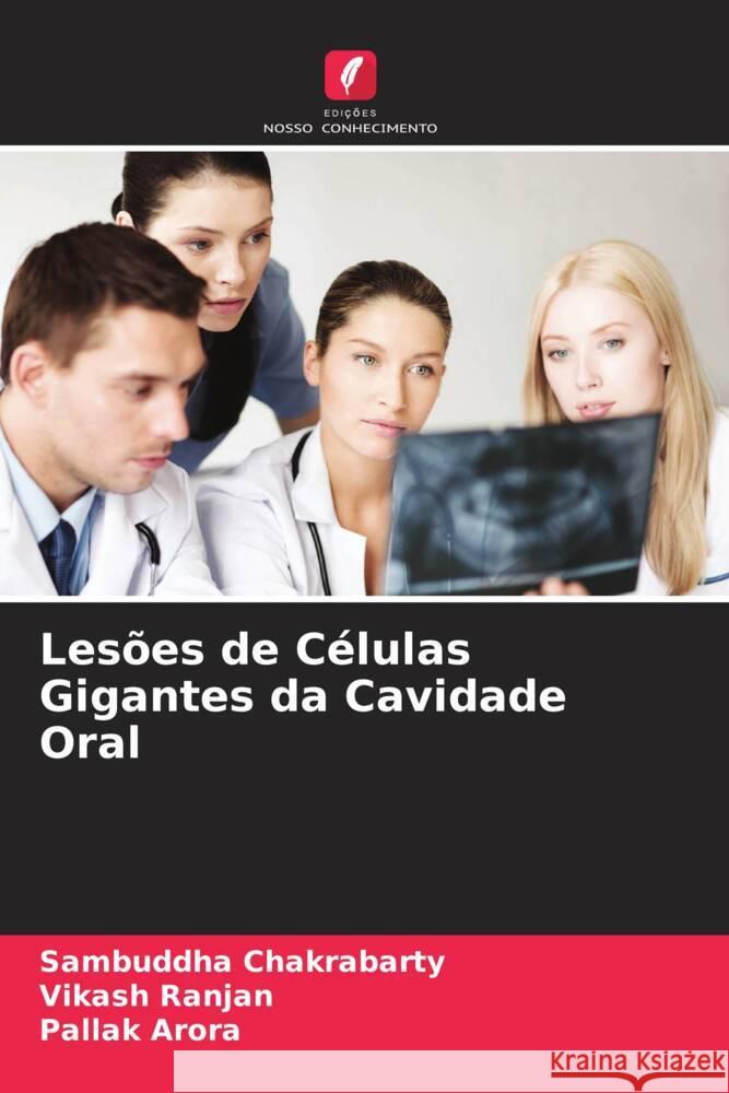 Lesões de Células Gigantes da Cavidade Oral Chakrabarty, Sambuddha, Ranjan, Vikash, Arora, Pallak 9786205550861 Edições Nosso Conhecimento